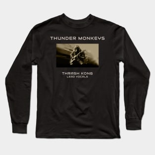 Thrash Kong - Lead Vocals and Rhythm Guitarist of the Thunder Monkeys Long Sleeve T-Shirt